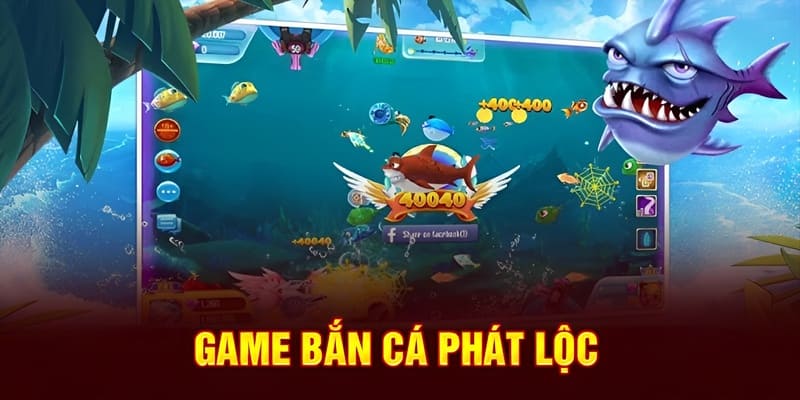 Khám phá game bắn cá Phát Lộc tại Yeu88 